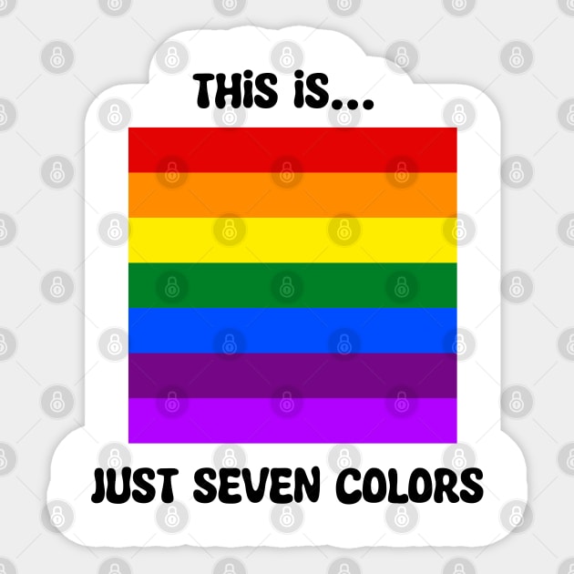 This Is Just Seven Colors Sticker by 7K_graphic